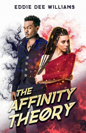 The Affinity Theory : The Affinity Saga - Book 1 - Eddie Dee Williams