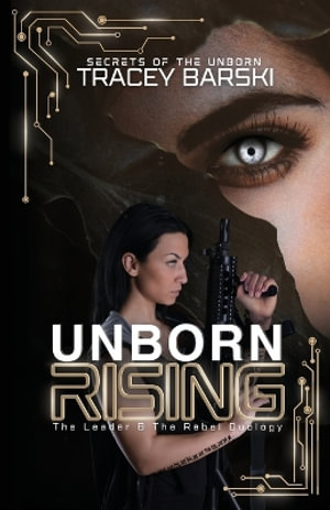 Unborn Rising : The Leader & The Rebel Duology - Tracey Barski