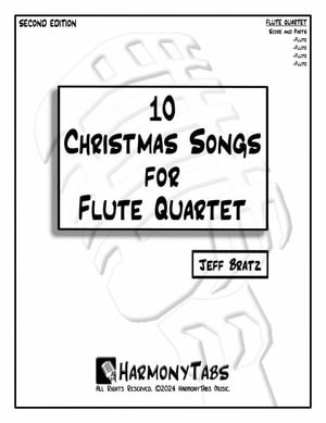 10 Christmas Songs for Flute Quartet : Second Edition - Jeff Bratz