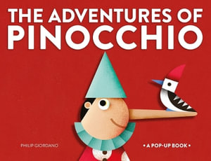 The Adventures of Pinocchio : A Pop-Up Book - Giordano Philip