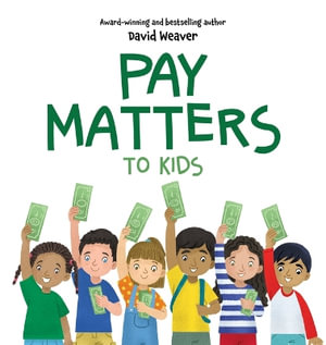 Pay Matters to Kids - David Weaver