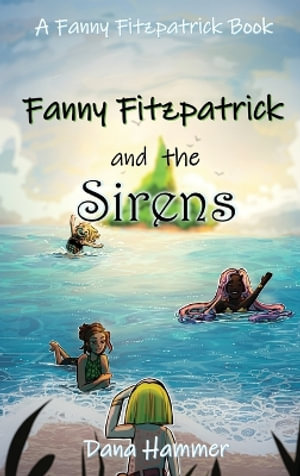 Fanny Fitzpatrick and the Sirens - Dana Hammer