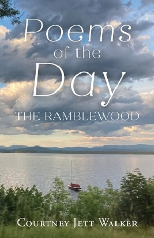 Poems of the Day : The Ramblewood - Courtney Jett Walker