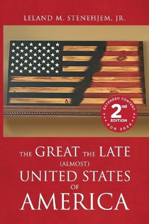 The Great, the Late, (Almost) United States of America - Leland Stenehjem