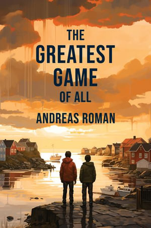 The Greatest Game of All - Andreas Roman