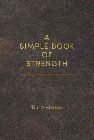 A Simple Book of Strength - Tim Anderson