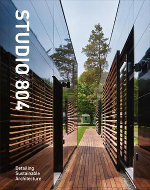 Studio 804 - Slipcase : Detailing Sustainable Architecture - Dan Rockhill