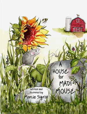 A House for Madi Mouse - Marcie Sigrist