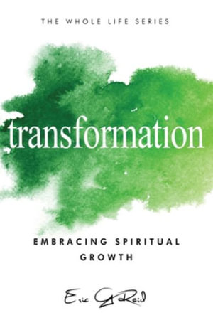 Transformation : Embracing Spiritual Growth - Eric  G Reid