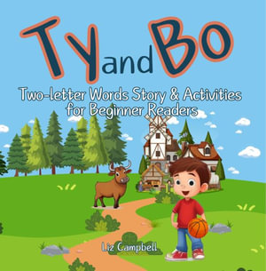 Ty and Bo : Two-letter Words Story and Activity Book for Beginner Readers - Liz Campbell