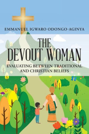 The Devout Woman - Emmanuel Igwaro Odongo-Aginya