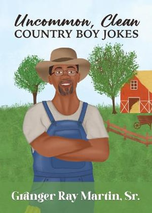 Uncommon, Clean Country Boy Jokes - Granger Martin