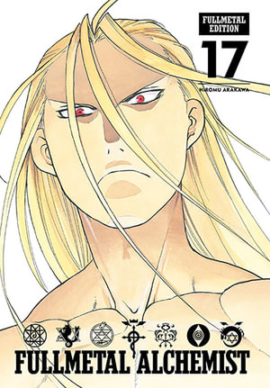 Fullmetal Alchemist: Fullmetal Edition, Volume 17 : Fullmetal Alchemist: Fullmetal Edition - Hiromu Arakawa