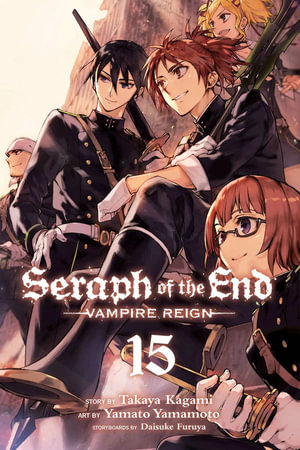 Seraph of the End : Seraph of the End : Volume 15 - Takaya Kagami