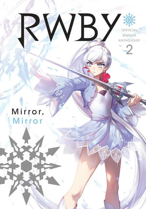 RWBY: Official Manga Anthology, Vol. 2 : Mirror Mirror - Various