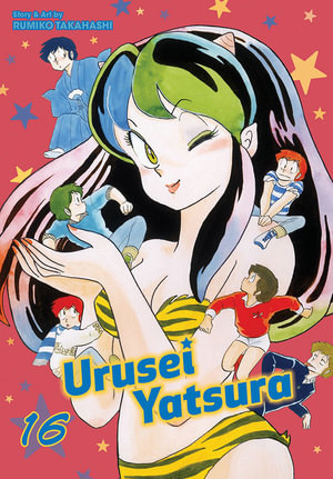 Urusei Yatsura: Volume 16 : Urusei Yatsura - Rumiko Takahashi