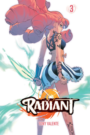 Radiant, Vol. 3 : Radiant - Tony Valente