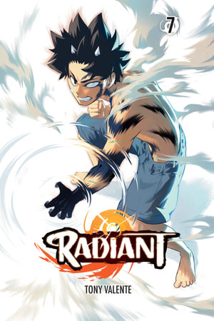 Radiant, Vol. 7 : Radiant - Tony Valente