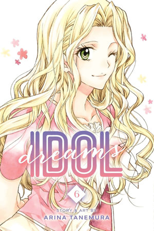 Idol Dreams, Vol. 6 : Idol Dreams - Arina Tanemura