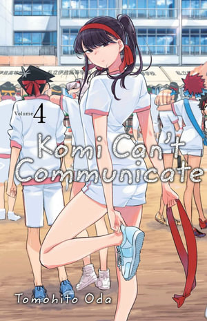 Komi Can't Communicate, Vol. 4 : Komi Can't Communicate - Tomohito Oda