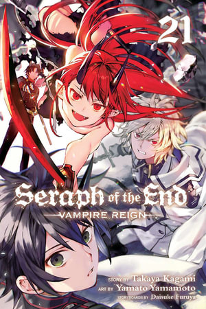 Seraph of the End: Volume 21 : Vampire Reign - Takaya Kagami