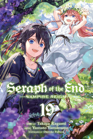 Seraph of the End, Vol. 19 : Vampire Reign - Takaya Kagami