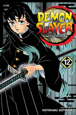 Demon Slayer: Kimetsu no Yaiba, Vol. 12 : Demon Slayer: Kimetsu no Yaiba - Koyoharu Gotouge