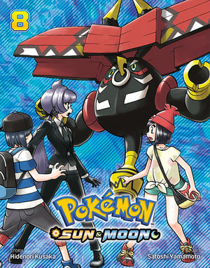 Pokémon: Sun & Moon, Book 8 : Pokemon: Sun & Moon - Hidenori Kusaka