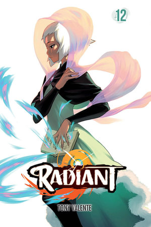 Radiant, Vol. 12 : Radiant - Tony Valente