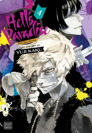 Hell's Paradise: Jigokuraku, Vol. 4 : Hell's Paradise: Jigokuraku - Yuji Kaku