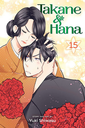 Takane & Hana, Vol. 15 : Takane & Hana - Yuki Shiwasu