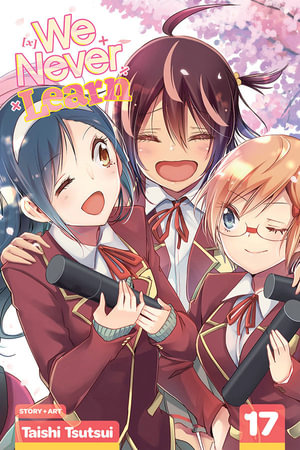 We Never Learn: Volume 17 : We Never Learn - Taishi Tsutsui