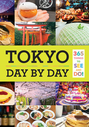 Tokyo : Day by Day : 365 Things to See and Do! - Isabelle Huang