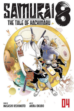 Samurai 8 : The Tale of Hachimaru, Vol. 4 - Masashi Kishimoto