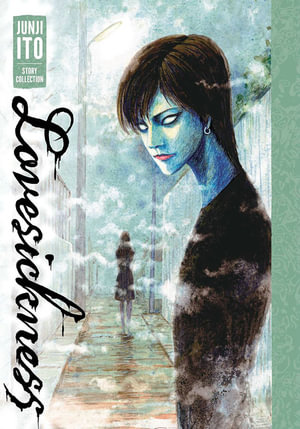 Lovesickness : Junji Ito Story Collection - Junji Ito