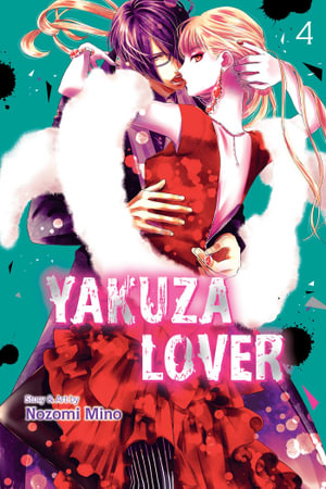 Yakuza Lover, Vol. 4 : Yakuza Lover - Nozomi Mino