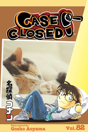 Case Closed: Volume 82 : Case Closed - Gosho Aoyama