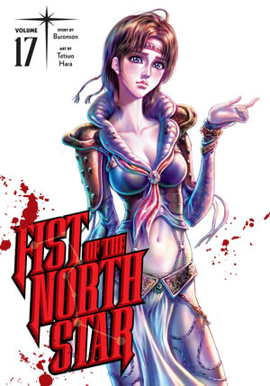 Fist of the North Star, Vol. 17 : Fist Of The North Star - Buronson