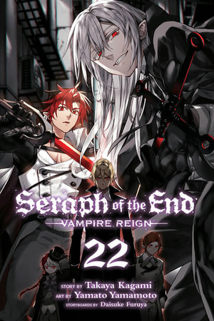 Seraph of the End: Volume 22 : Vampire Reign - Takaya Kagami