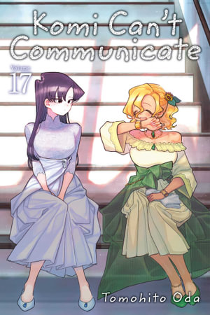 Komi Can't Communicate, Vol. 17 : Komi Can't Communicate - Tomohito Oda