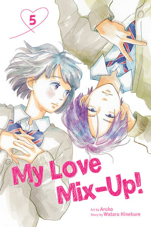 My Love Mix-Up!, Vol. 5 : Volume 5 - Wataru Hinekure