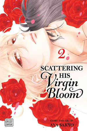 Scattering His Virgin Bloom: Volume 2 : Scattering His Virgin Bloom - Aya Sakyo