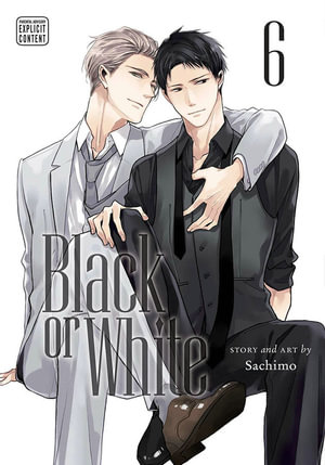 Black or White: Volume 6 : Black or White - Sachimo