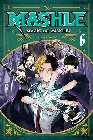 Mashle Magic and Muscles: Volume 6 : Mashle: Magic and Muscles - Hajime Komoto