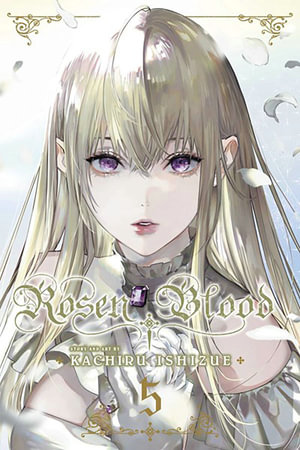 Rosen Blood, Volume 5 : Rosen Blood - Kachiru Ishizue