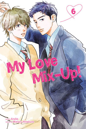 My Love Mix-Up!, Volume 6 : My Love Mix-Up! - Wataru Hinekure