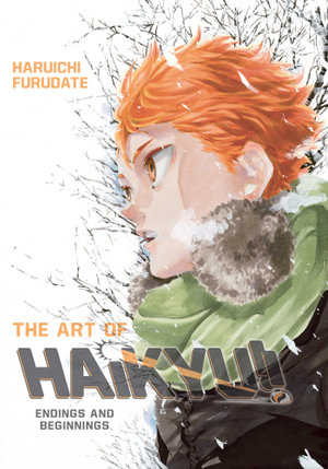 The Art of Haikyu!! : Endings and Beginnings - Haruichi Furudate