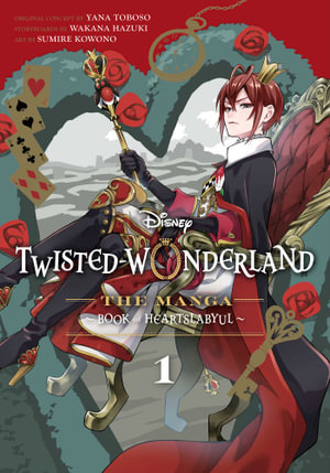 Disney Twisted-Wonderland, Vol. 1: The Manga: Book of Heartslabyul : Disney Twisted-Wonderland: The Manga â?? Book of Heartslabyul - Yana Toboso