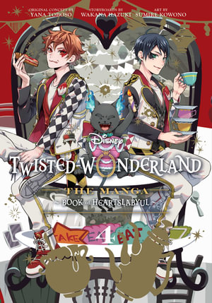 Disney Twisted-Wonderland : The Manga â" Book of Heartslabyul, Vol. 4 - Yana Toboso