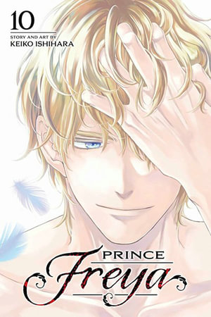 Prince Freya, Vol. 10 : Prince Freya - Keiko Ishihara